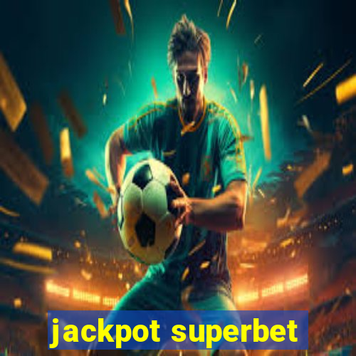 jackpot superbet